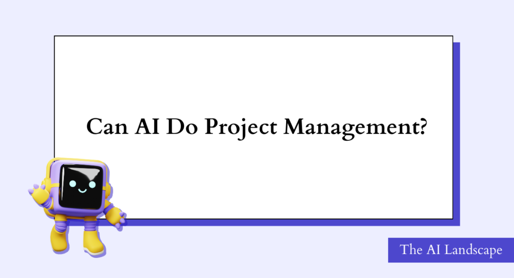 Can AI Do project management