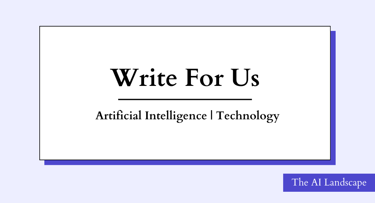 Write For Us Artificial Intelligence